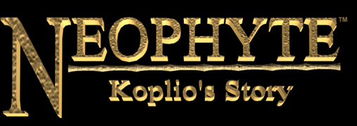 Neophyte: Koplio's Story